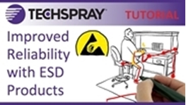 Techspray Products Control ESD and Improve Reliability